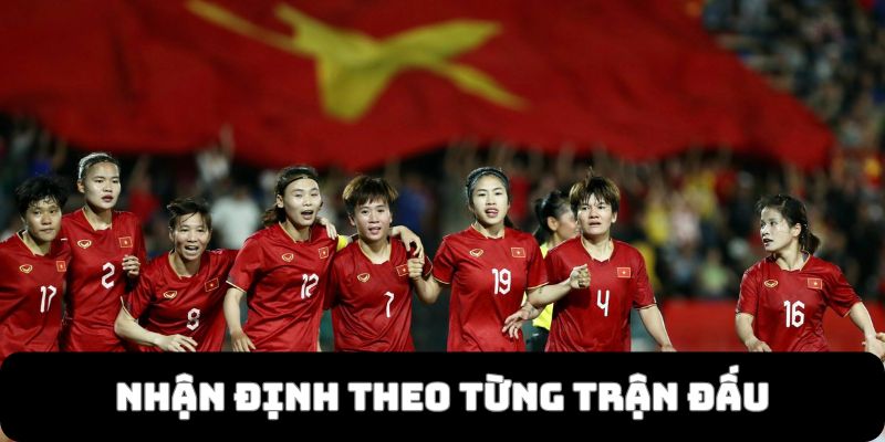 Nhận định theo từng trận đấu nổi bật qua nhiều yếu tố khác nhau Nhận định theo từng trận đấu nổi bật qua nhiều yếu tố khác nhau